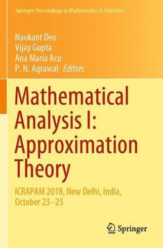 Cover image for Mathematical Analysis I: Approximation Theory: ICRAPAM 2018, New Delhi, India, October 23-25