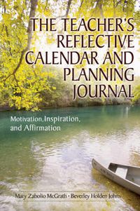 Cover image for The Teacher's Reflective Calendar and Planning Journal: Motivation, Inspiration, and Affirmation