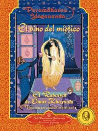 Cover image for El Vino del Mistico: El Rubaiya de Omar Khayyam: Una Interpretacion Espiritual