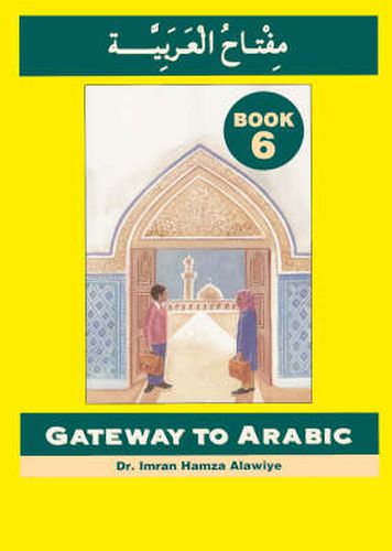 Cover image for Gateway to Arabic: Book 6