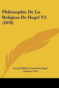 Cover image for Philosophie de La Religion de Hegel V2 (1878)