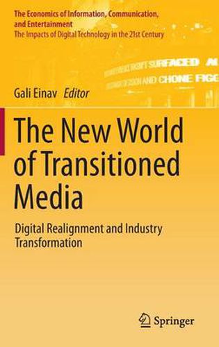 Cover image for The New World of Transitioned Media: Digital Realignment and Industry Transformation