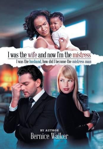 Cover image for I Was the Wife, and Now I'm the Mistress