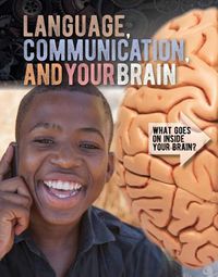 Cover image for Language, Communication, and Your Brain