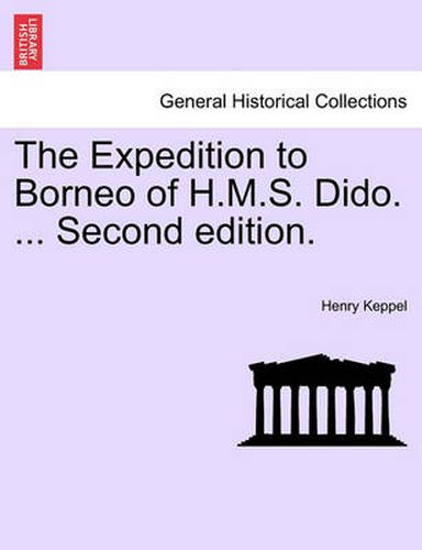 Cover image for The Expedition to Borneo of H.M.S. Dido. ... Second Edition.