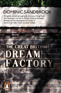 Cover image for The Great British Dream Factory: The Strange History of Our National Imagination