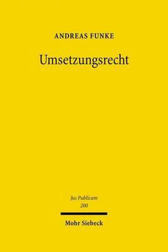 Cover image for Umsetzungsrecht: Zum Verhaltnis von internationaler Sekundarrechtsetzung und deutscher Gesetzgebungsgewalt