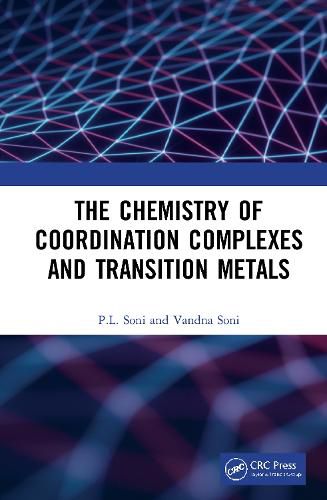 Cover image for The Chemistry of Coordination Complexes and Transition Metals