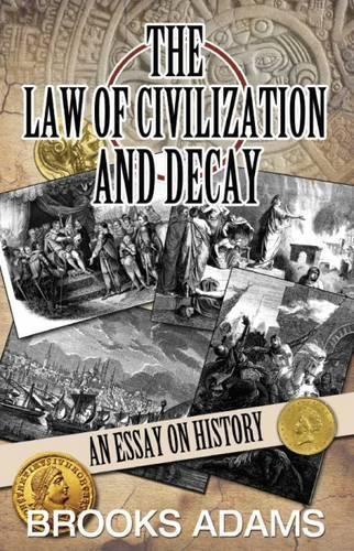 Cover image for The Law of Civilization and Decay: An Essay on History