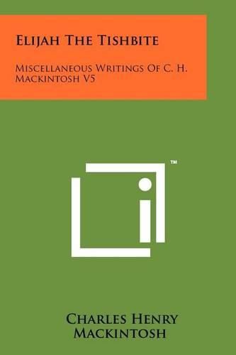 Cover image for Elijah the Tishbite: Miscellaneous Writings of C. H. Mackintosh V5