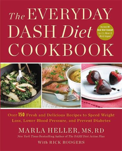 Cover image for The Everyday DASH Diet Cookbook: Over 150 Fresh and Delicious Recipes to Speed Weight Loss, Lower Blood Pressure, and Prevent Diabetes