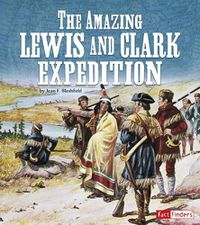 Cover image for The Amazing Lewis and Clark Expedition
