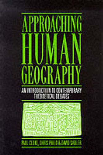 Approaching Human Geography: An Introduction to Contemporary Theoretical Debates