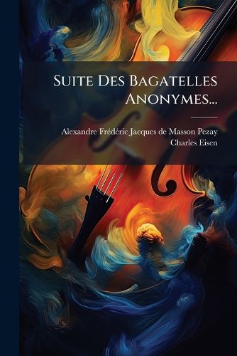 Cover image for Suite Des Bagatelles Anonymes...