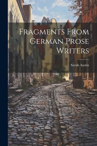 Fragments From German Prose Writers