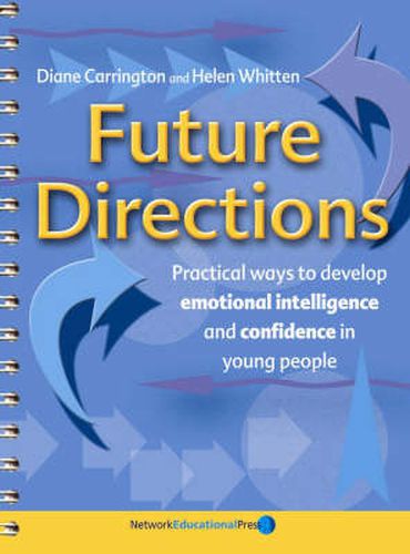 Cover image for Future Directions: Practical ways to develop emotional intelligence and confidence in young people