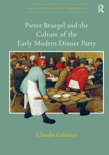 Cover image for Pieter Bruegel and the Culture of the Early Modern Dinner Party