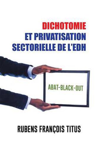 Cover image for Dichotomie Et Privatisation Sectorielle de L'Edh: Abat-Black-Out