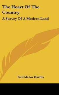 Cover image for The Heart of the Country: A Survey of a Modern Land