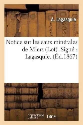 Notice Sur Les Eaux Minerales de Miers Lot. Signe Lagasquie.