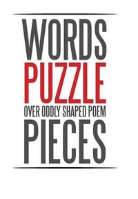 Cover image for Words Puzzle over Oddly Shaped Poem Pieces