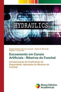 Cover image for Escoamento em Canais Artificiais - Ribeiras do Funchal