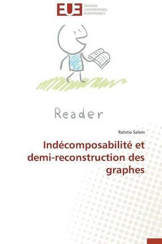 Cover image for Ind composabilit  Et Demi-Reconstruction Des Graphes