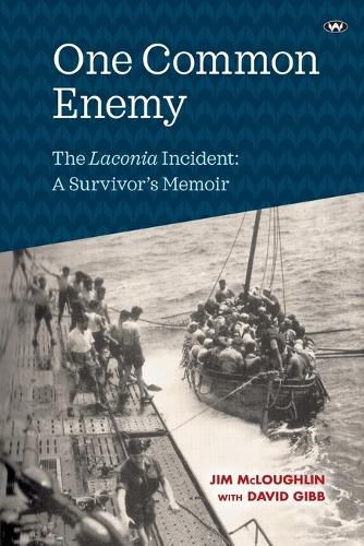 One Common Enemy: The Laconia Incident: a Survivor's Memoir