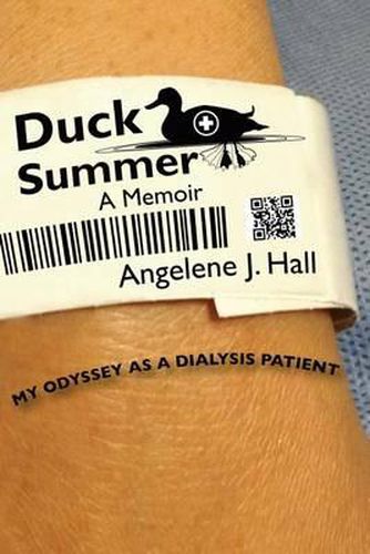 Cover image for Duck Summer: My Odyssey as a Dialysis Patient
