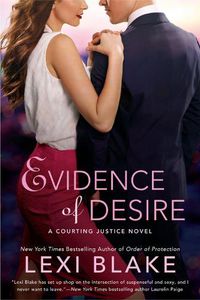 Cover image for Evidence Of Desire: A Courting Justice Novel