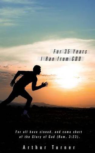 Cover image for For 35 Years I Ran from God