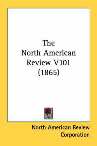 Cover image for The North American Review V101 (1865)