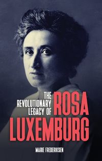 Cover image for The Revolutionary Legacy of Rosa Luxemburg