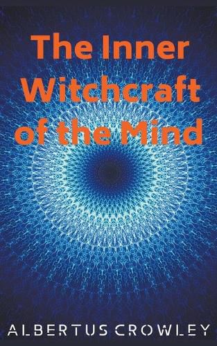 Cover image for The Inner Witchcraft of the Mind