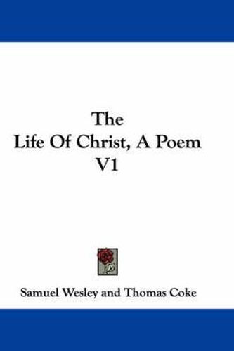 Cover image for The Life of Christ, a Poem V1