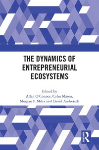 Cover image for The Dynamics of Entrepreneurial Ecosystems