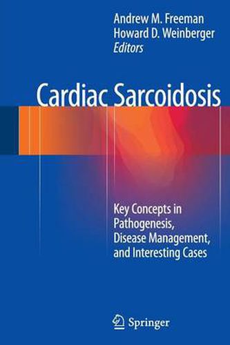 Cardiac Sarcoidosis: Key Concepts in Pathogenesis, Disease Management, and Interesting Cases