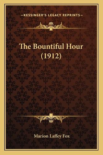 Cover image for The Bountiful Hour (1912)