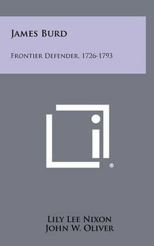 Cover image for James Burd: Frontier Defender, 1726-1793