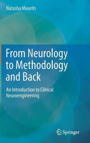 Cover image for From Neurology to Methodology and Back: An Introduction to Clinical Neuroengineering