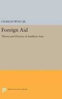 Cover image for Foreign Aid: Theory and Practice in Southern Asia