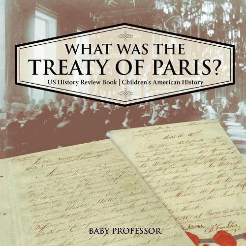 What was the Treaty of Paris? US History Review Book Children's American History