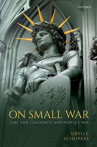 Cover image for On Small War: Carl von Clausewitz and People's War