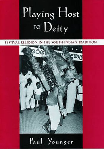 Cover image for Playing Host to Deity: Festival Religion in the South Indian Tradition