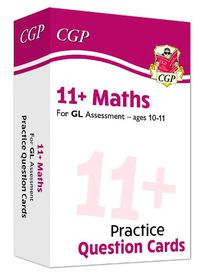 Cover image for 11+ GL Maths Revision Question Cards - Ages 10-11