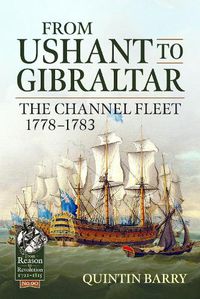 Cover image for From Ushant to Gibraltar: The Channel Fleet 1778-1783