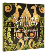 Cover image for New York Art Deco: Birds, Beasts, and Blooms