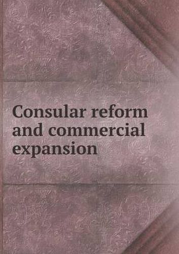 Cover image for Consular reform and commercial expansion