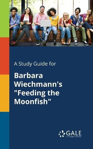 Cover image for A Study Guide for Barbara Wiechmann's Feeding the Moonfish