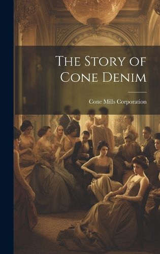 Cover image for The Story of Cone Denim